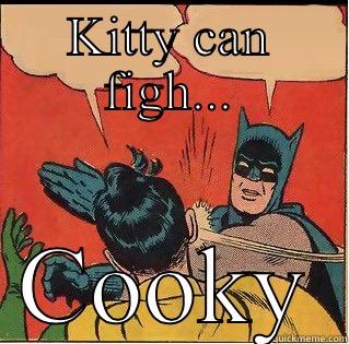 Cat fight - KITTY CAN FIGH... COOKY Slappin Batman