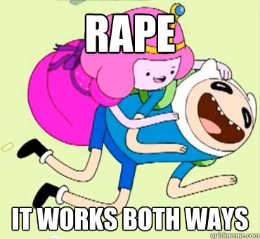 Rape it works both ways  