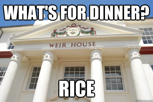 What's for dinner? RICE - What's for dinner? RICE  Scumbag Weir