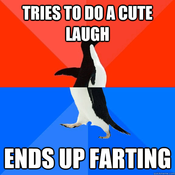 Tries to do a cute laugh ends up farting  Socially Awesome Awkward Penguin