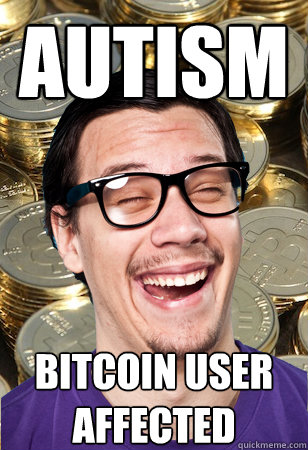 Autism bitcoin user affected  Bitcoin user not affected