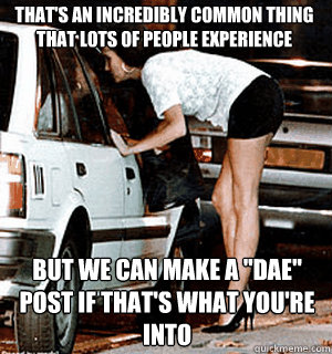 That's an incredibly common thing that lots of people experience But we can make a 