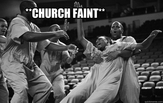 Church Faint memes | quickmeme
