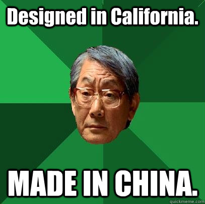 Designed in California. MADE IN CHINA.  High Expectations Asian Father