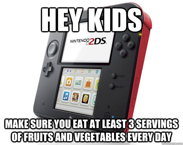 Hey kids Make sure you eat at least 3 servings of fruits and vegetables every day - Hey kids Make sure you eat at least 3 servings of fruits and vegetables every day  Misc