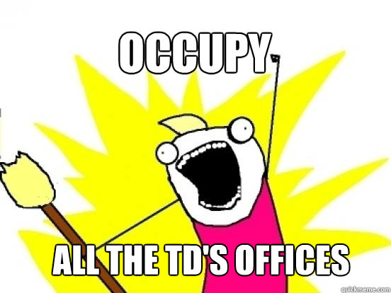 occupy all the td's offices  X All The Things
