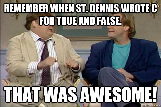 Remember when st. dennis wrote c for true and false. That was awesome! - Remember when st. dennis wrote c for true and false. That was awesome!  Chris Farley Show