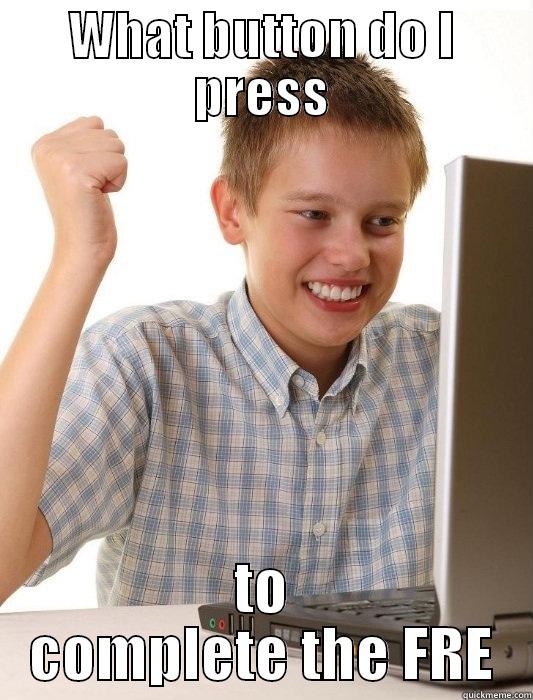 what button do i press meme guy - WHAT BUTTON DO I PRESS TO COMPLETE THE FRE First Day on the Internet Kid