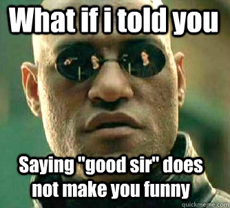 What if i told you Saying 