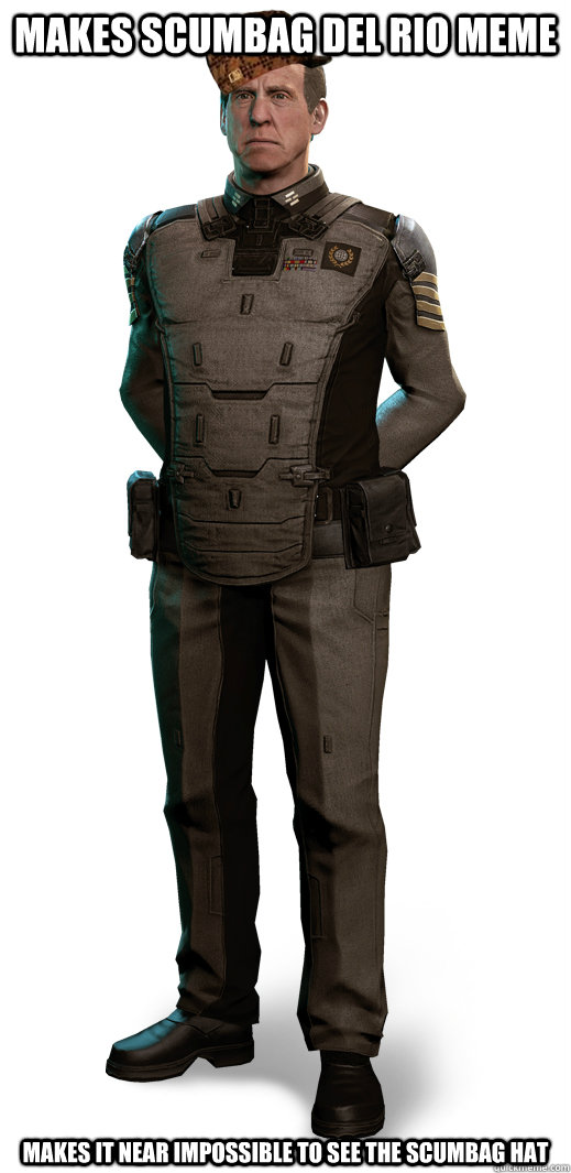 makes scumbag del rio meme makes it near impossible to see the scumbag hat  Halo 4 Scumbag del Rio