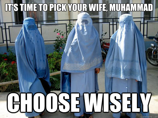 It's time to pick your wife, Muhammad Choose wisely  