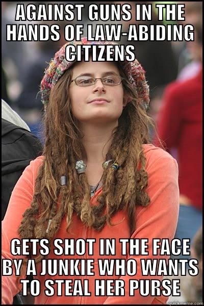 SHOT IN THE FACE - AGAINST GUNS IN THE HANDS OF LAW-ABIDING CITIZENS GETS SHOT IN THE FACE BY A JUNKIE WHO WANTS TO STEAL HER PURSE College Liberal
