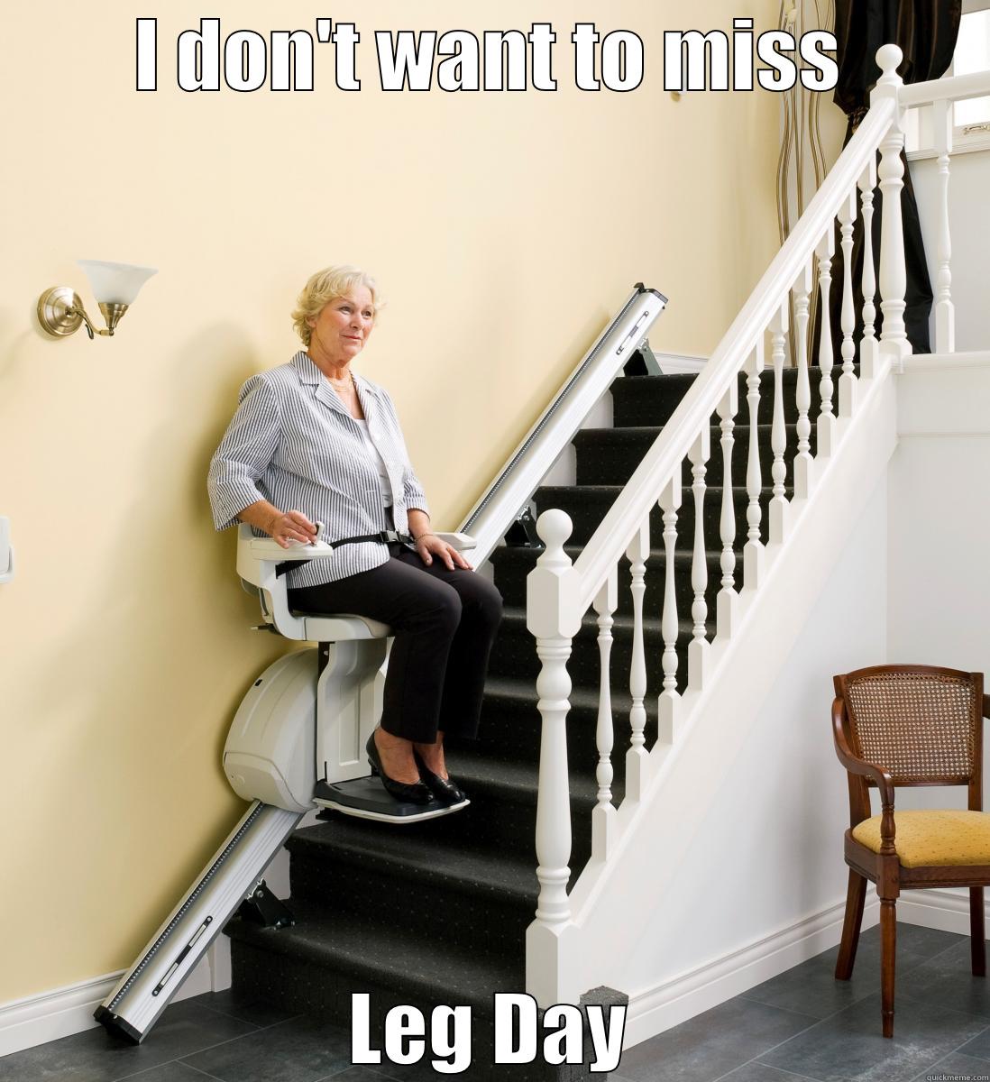 I DON'T WANT TO MISS LEG DAY Misc