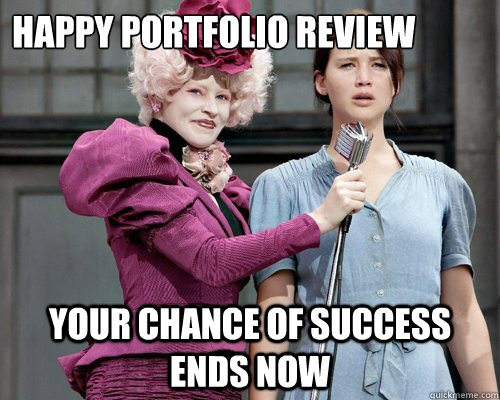 Happy Portfolio Review your chance of success ends now - Happy Portfolio Review your chance of success ends now  Hunger Games