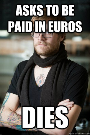 Asks to be paid in euros dies  Hipster Barista