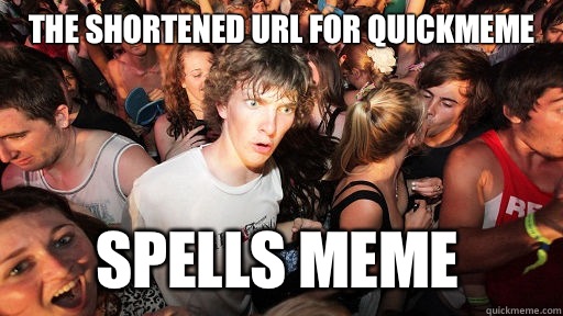 The shortened URL for Quickmeme Spells meme  Sudden Clarity Clarence