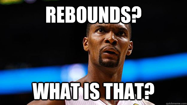 Rebounds? What is That?  Chris Bosh