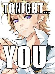 TONIGHT... YOU Misc