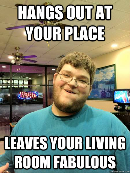 hangs out at your place leaves your living room fabulous   