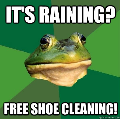 It's raining? free shoe cleaning!  Foul Bachelor Frog