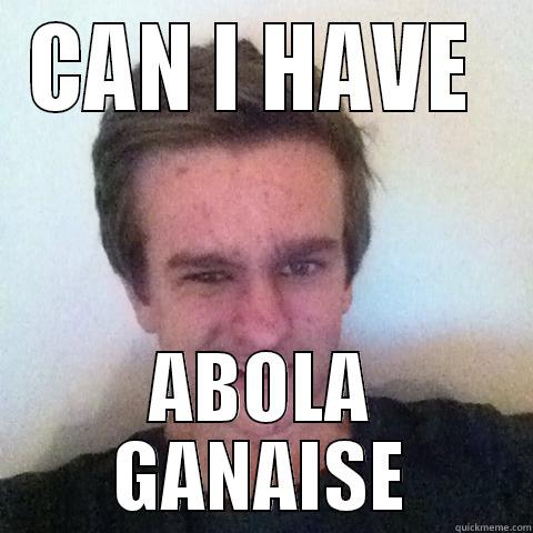CAN I HAVE  ABOLA GANAISE Misc