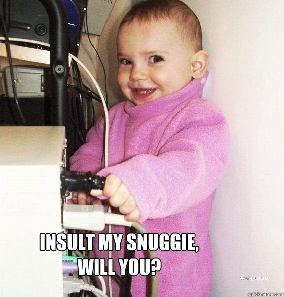 Insult my snuggie, will you? Troll Baby quickmeme