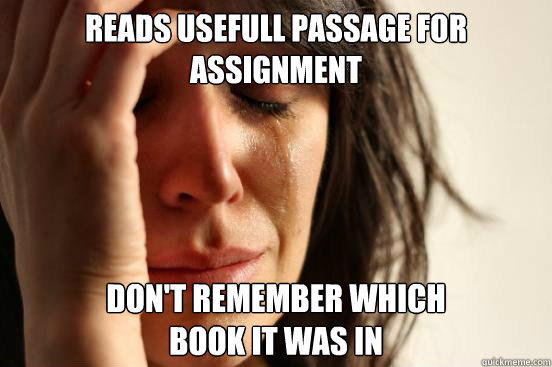 reads usefull passage for assignment  Don't remember which 
book it was in - reads usefull passage for assignment  Don't remember which 
book it was in  First World Problems