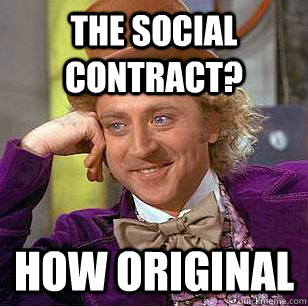 The Social Contract? How Original  Condescending Wonka