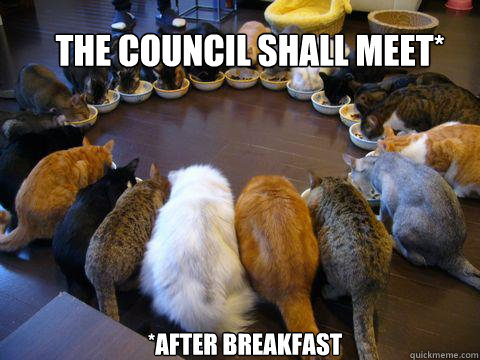 the council shall meet* *after breakfast  The Council