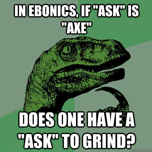 In ebonics, if 