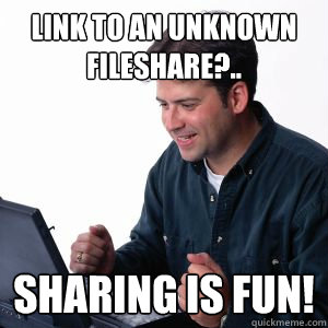 Link to an unknown fileshare?.. Sharing is fun! - Link to an unknown fileshare?.. Sharing is fun!  4Chan father