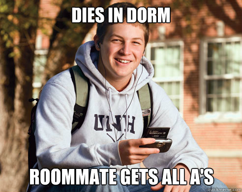 Dies in dorm Roommate gets all a's  College Freshman