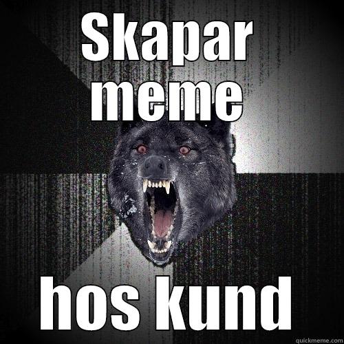 SKAPAR MEME HOS KUND Insanity Wolf