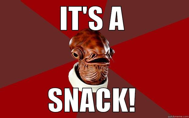 Tea party with your niece? - IT'S A SNACK! Admiral Ackbar Relationship Expert