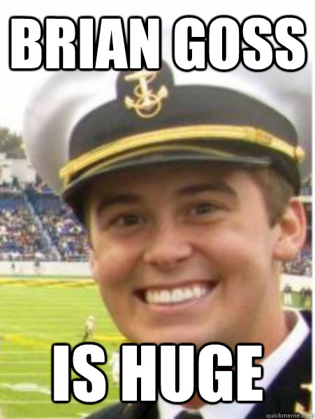 Brian goss is huge  