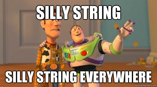 silly string silly string everywhere  Buzz Kill