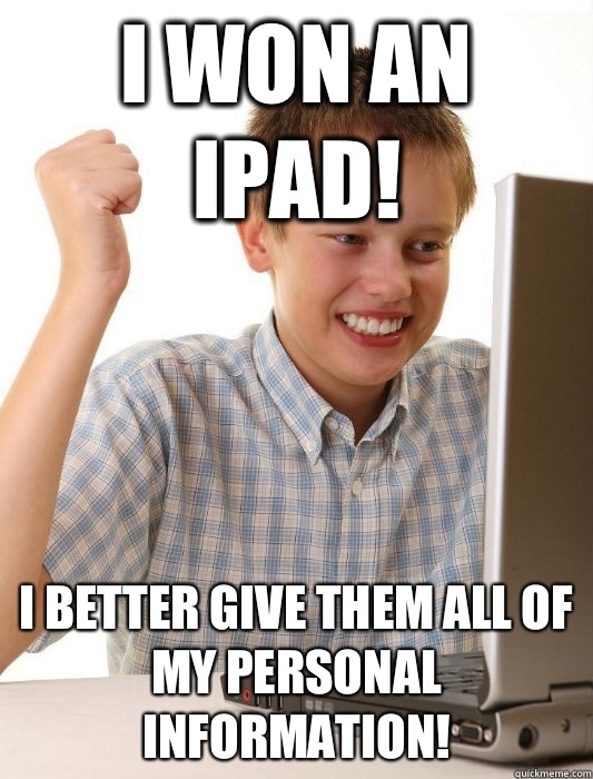 I won an iPad! I Better give them all of my personal information!  First Day on the Internet Kid
