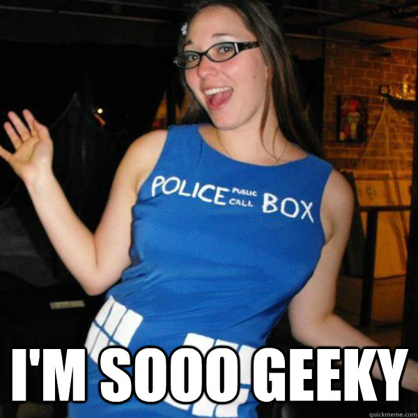  i'M SOoo GEEKY -  i'M SOoo GEEKY  Geek girl