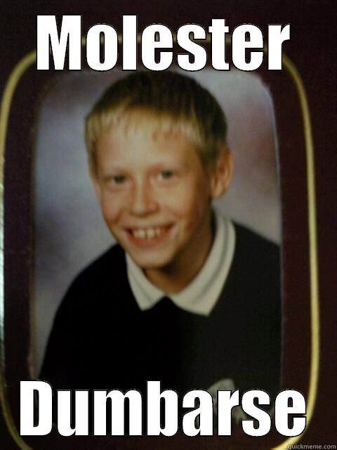 MOLESTER DUMBARSE Misc