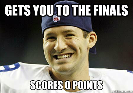 Gets you to the Finals Scores 0 POINTS  Tony Romo