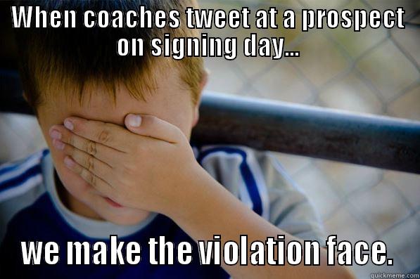 WHEN COACHES TWEET AT A PROSPECT ON SIGNING DAY... WE MAKE THE VIOLATION FACE. Confession kid