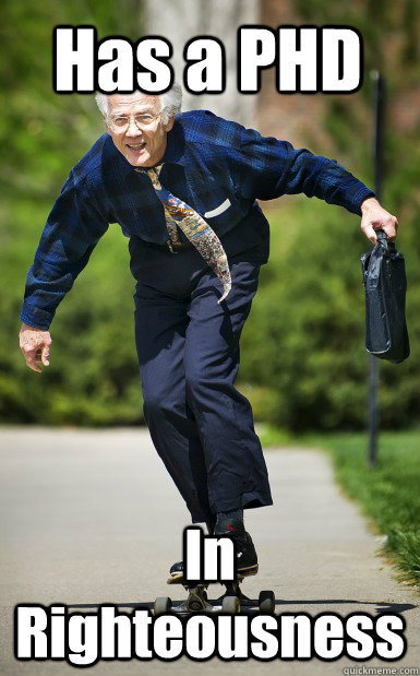 Has a PHD In Righteousness  Skateboarding Professor