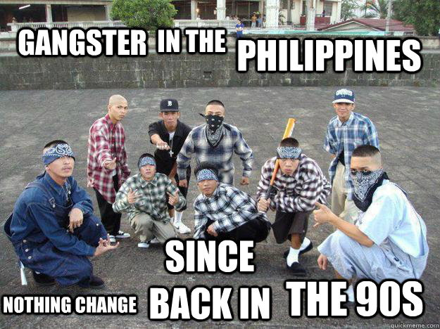 GANGSTER IN THE PHILIPPINES nothing change since back in  the 90s  gwapo pose