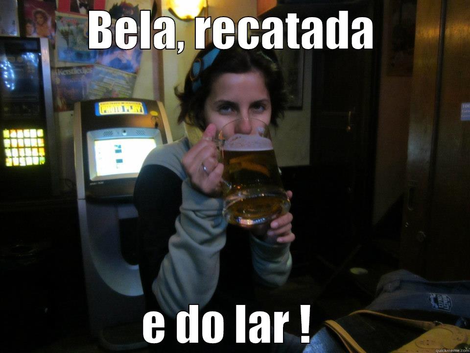 BELA, RECATADA E DO LAR !  Misc