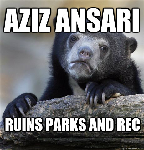 Aziz Ansari Ruins Parks and Rec  Confession Bear