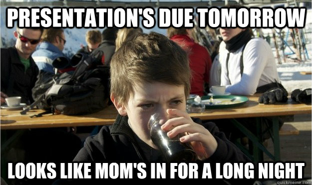 Presentation's due tomorrow Looks like mom's in for a long night - Presentation's due tomorrow Looks like mom's in for a long night  Lazy Elementary Student