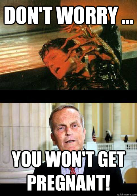 Don't worry ... You won't get pregnant! - Don't worry ... You won't get pregnant!  Akins a genius!