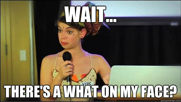 Wait... There's a WHAT on my Face?  Bad science girl