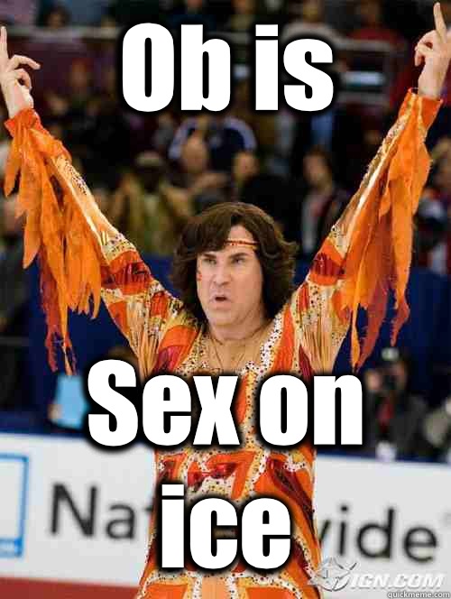 Ob is Sex on ice  