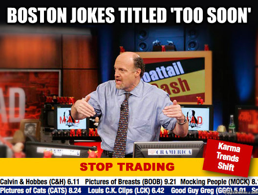 Boston jokes titled 'Too soon'   